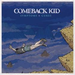 Comeback Kid : Symptoms + Cures
